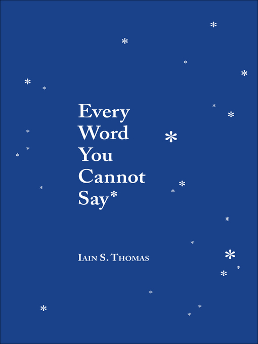Title details for Every Word You Cannot Say by Iain S. Thomas - Wait list